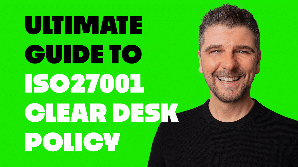 ISO27001 Clear Desk Policy Ultimate Guide