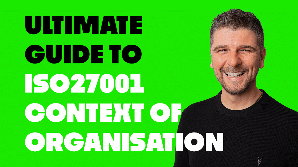 ISO27001 Context of Organisation