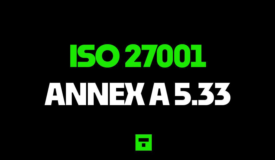 ISO 27001 Annex A 5.33 Protection Of Records