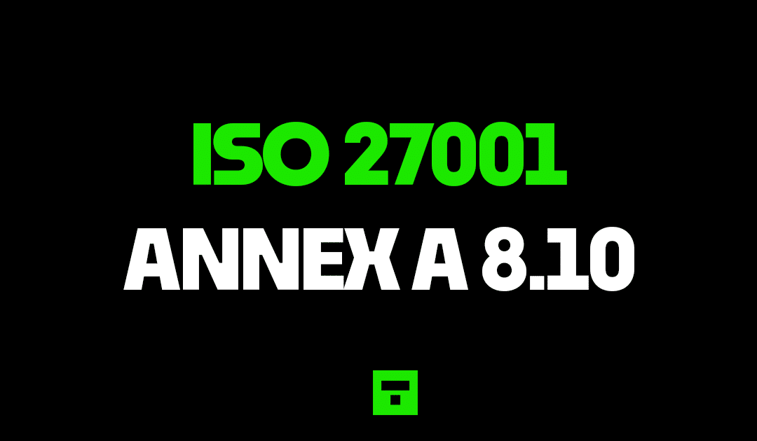 ISO 27001 Annex A 8.10 Information Deletion