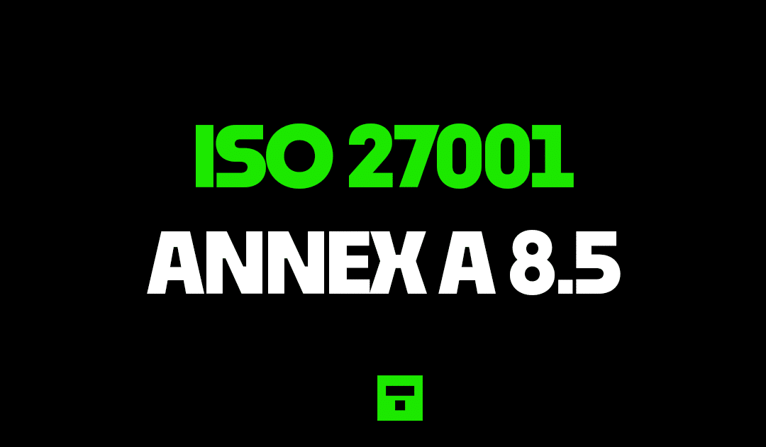 ISO 27001 Annex A 8.5 Secure Authentication