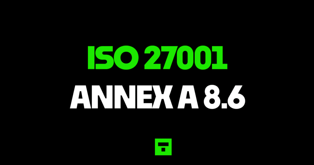 ISO27001 Annex A 8.6